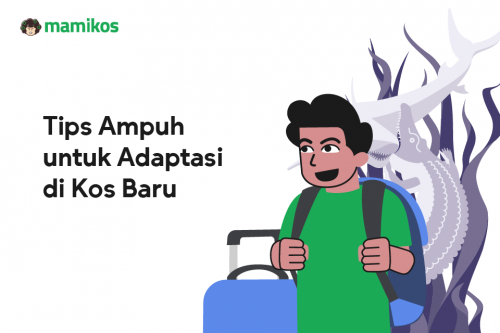 5 Tips Adaptasi di Kos Baru Saat Pertama Merantau