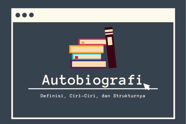 ﻿2 Contoh Autobiografi Tokoh Terkenal Di Indonesia Dan Cara Membuatnya