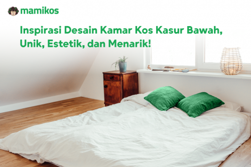 5 Inspirasi Desain Kamar Kos dengan Kasur di Bawah Ini Low Budget Tapi Apik!