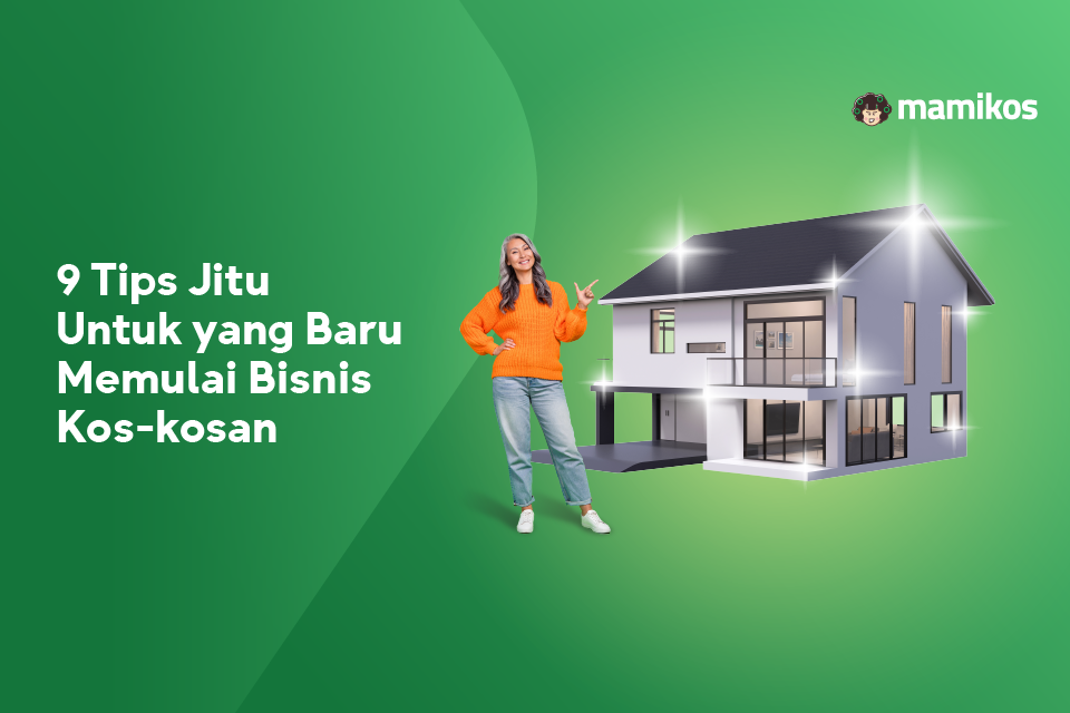 Baru Mau Mulai Bisnis Kos-Kosan Simak Dulu 9 Tips Berikut