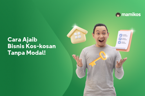 Bisnis Kos-Kosan Tanpa Modal? Emang Bisa? Cari Tahu di Sini