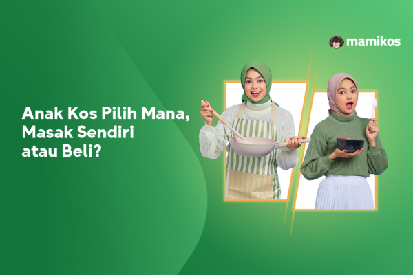 Masak Sendiri Atau Beli, Ini Yang Terbaik Untuk Anak Kos – Blog Mamikos