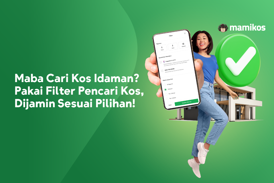 Teruntuk Para Maba! Temukan Kos Idaman Melalui Fitur Filter Pencari Kos di Mamikos