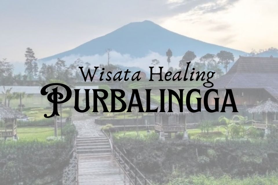 Tempat Wisata Untuk Healing di Purbalingga yang Lagi Hits, Ada Apa Saja